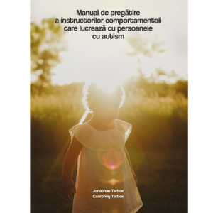Manualul de pregătire a instructorilor comportamentali care lucrează cu persoanele cu autism